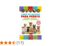 Libro de recetas para perros con comida casera, natural y saludable. ¡Descubre cómo preparar deliciosos platillos para tu mejor amigo!
