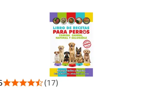 Libro de recetas para perros con comida casera, natural y saludable. ¡Descubre cómo preparar deliciosos platillos para tu mejor amigo!